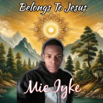 Mic Iyke – Belongs To Jesus